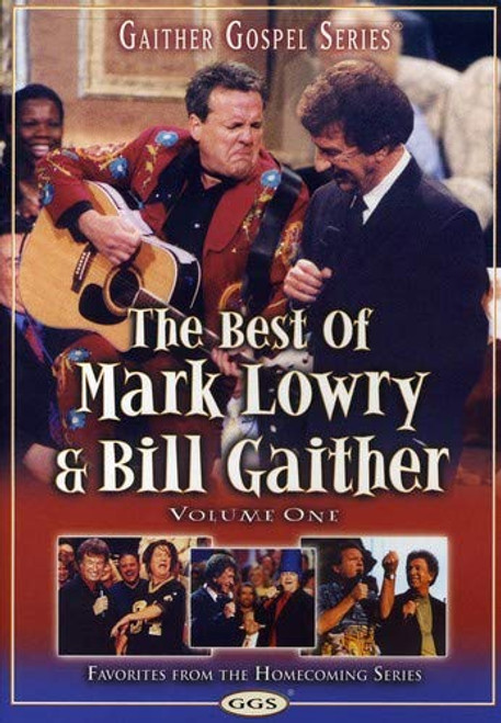 The Best of Mark Lowry and Bill Gaither Volume One The Best of Mark Lowry and Bill Gaither Volume One