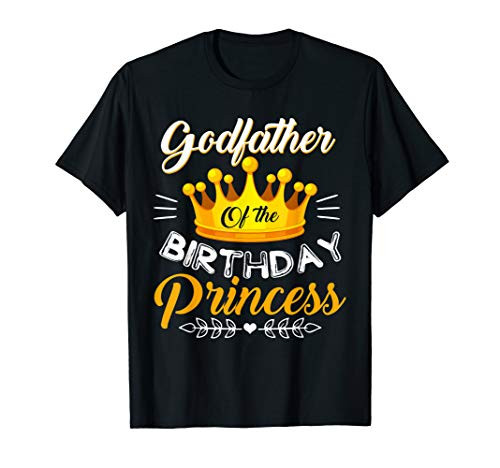 Godfather Of The Birthday Princess T-Shirt Bday Party T-Shirt