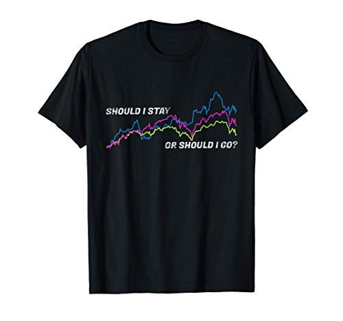 Should I Stay or Should I Go? Stock Market Volatility Panic T-Shirt