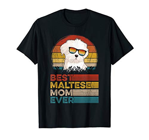 Dog Vintage Best Maltese Mom Ever Gifts Lover T-Shirt Dog Vintage Best Maltese Mom Ever Gifts Lover T-Shirt