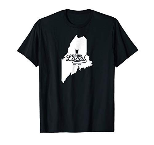 Beer T-Shirt - Drink Local Maine Craft Beer Beer T-Shirt - Drink Local Maine Craft Beer
