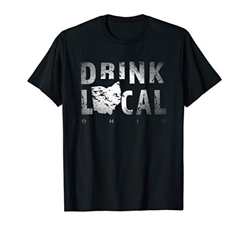 Drink Local Ohio Craft Beer OH Breweries Souvenir Gift T-Shirt Drink Local Ohio Craft Beer OH Breweries Souvenir Gift T-Shirt