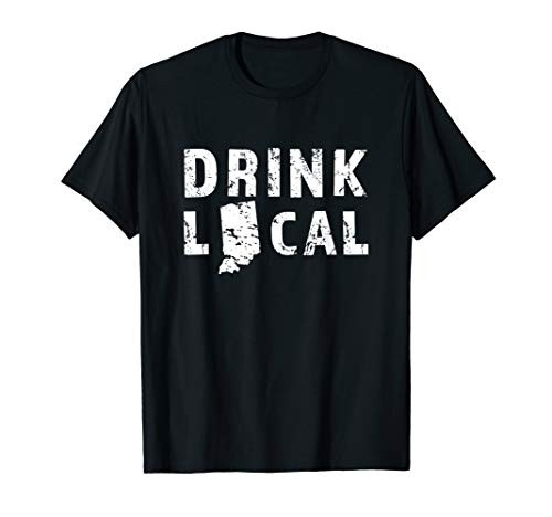 Drink Local Indiana Craft Beer IN Brewers and Breweries Gift T-Shirt Drink Local Indiana Craft Beer IN Brewers and Breweries Gift T-Shirt