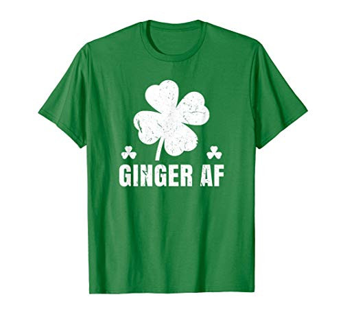 Ginger AF Shirt St Patricks Day Funny Redhead Gift Green T-Shirt