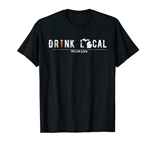 Drink Craft Beer Drink Local Michigan T Shirt Drink Craft Beer Drink Local Michigan T Shirt
