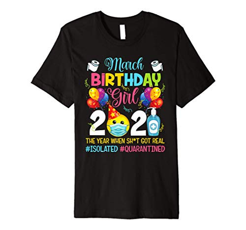 March Girl 2021 Social Distance Birthday Quarantine Gifts Premium T-Shirt