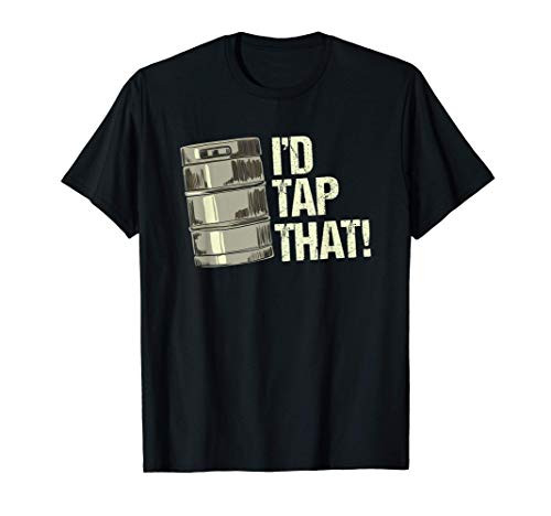 Id Tap That Beer Shirt-Alcohol Bar Foam Craft Keg Brew T-Shirt