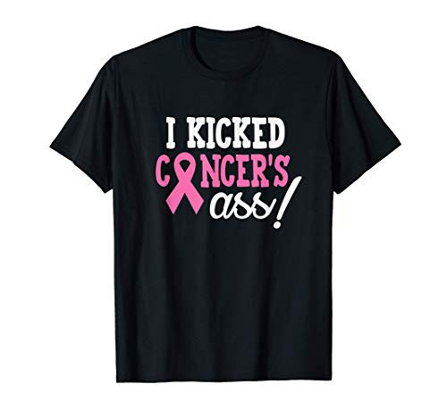 Kicked Cancers Ass Butt Survivor Beat Cancer Humor Gag Gift T-Shirt