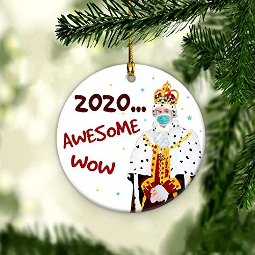 Teisyouhu Merry Quarantine Christmas 2020 Awesome Wow DA DA DA Circle Ornament  Funny Hamilton King George Christmas Circle Ornament KeepsakeChristmas DecorationXmas Gift 2020