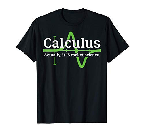 Calculus Im a Rocket Scientist Funny Rocket Science T-Shirt