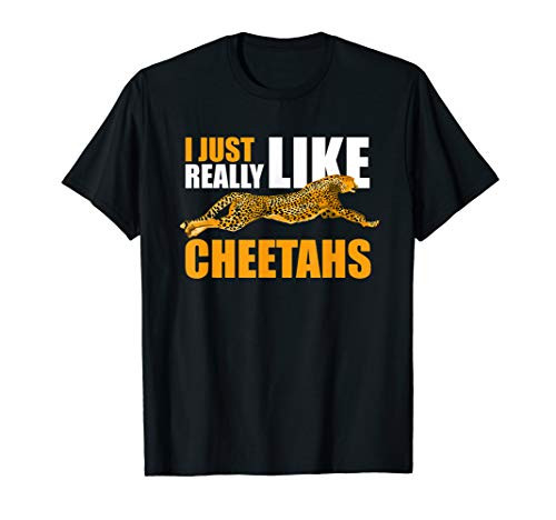 I Just Really Like Cheetahs T-Shirt