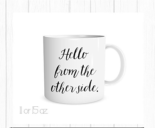 Hello From the Other side Funny Mug Funny Gift Hello From the Other side Funny Mug Funny Gift