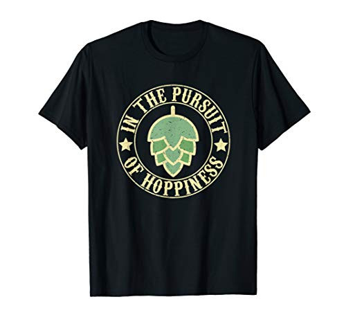 In The Pursuit of Hoppiness Home Craft Beer IPA Brew Gift T-Shirt