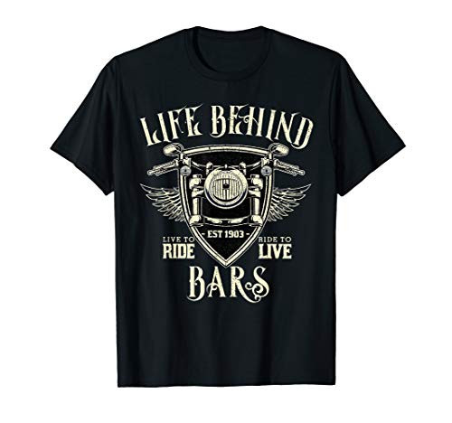 Life Behind Bars Motorcycle Rider Vintage Chopper Biker Gift T-Shirt Life Behind Bars Motorcycle Rider Vintage Chopper Biker Gift T-Shirt