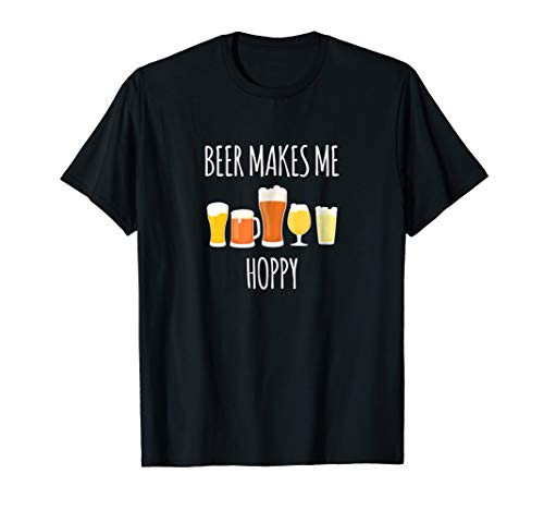 Beer Makes Me Hoppy Funny Craft Beer Drinking Gift T-Shirt Beer Makes Me Hoppy Funny Craft Beer Drinking Gift T-Shirt