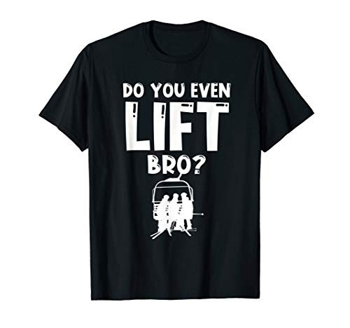 Funny Skiing Do You Even Lift Snowboard Ski T-Shirt