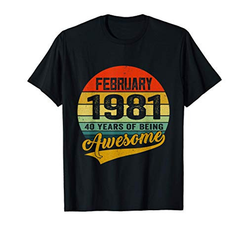 40 Years Old Born In February 1981 Outfit 40th Birthday Gift T-Shirt