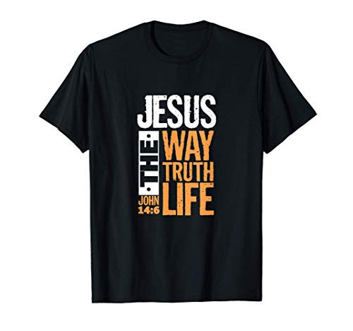 Jesus The Way Truth Life John 146 Christian Bible Verse T-Shirt Jesus The Way Truth Life John 146 Christian Bible Verse T-Shirt