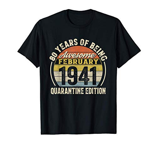 Born February 1941 80th Quarantine Bithday Gift 80 Years Old T-Shirt