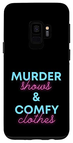 Galaxy S9 Funny True Crime Womens Murder Shows Comfy Clothes Gift Case