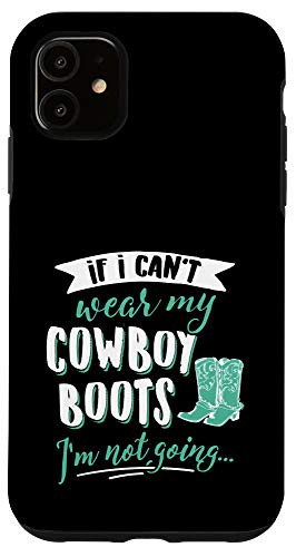iPhone 11 Cute Country Girl - Take My Cowboy Boots Phone Case