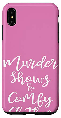 iPhone XS Max Funny True Crime Womens Murder Shows Comfy Clothes Gift Case