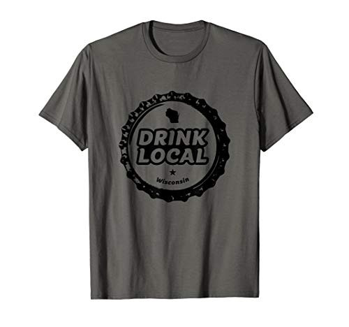 Drink Local Wisconsin Craft Beer Bottle Cap T-Shirt