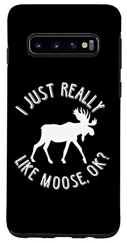 Galaxy S10 I Just Really Like Moose Ok Case
