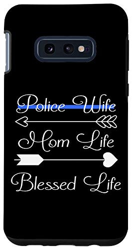 Galaxy S10e Police Wife Mom Life Blessed Life Thin Blue Line Family Case