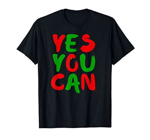 Yes You Can Novelty Hip Hop Yes You Can T-Shirt