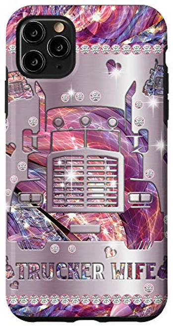 iPhone 11 Pro Max Truck Loving Wife Proud Trucker Driver Wife Anniversary Case