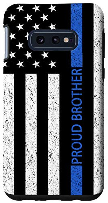 Galaxy S10e Proud Brother Police Officer Cop Thin Blue Line US Flag Case