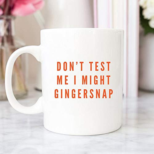 The Red Circle - Dont Test Me I Might Ginger Snap - Funny Mugs - Redheads - Hairdresser Gifts - Ginger Boyfriend - Ginger Girlfriend - Coffee Mug 11Oz