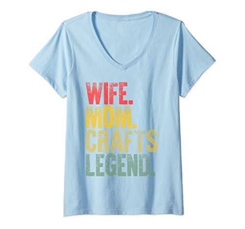 Womens Mother Women Funny Gift T-Shirt Wife Mom Crafts Legend V-Neck T-Shirt