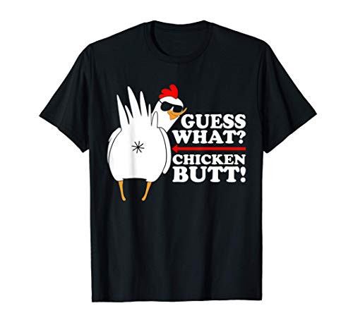 Guess What Chicken Butt Shirt Funny T-Shirt Guess What Chicken Butt Shirt Funny T-Shirt