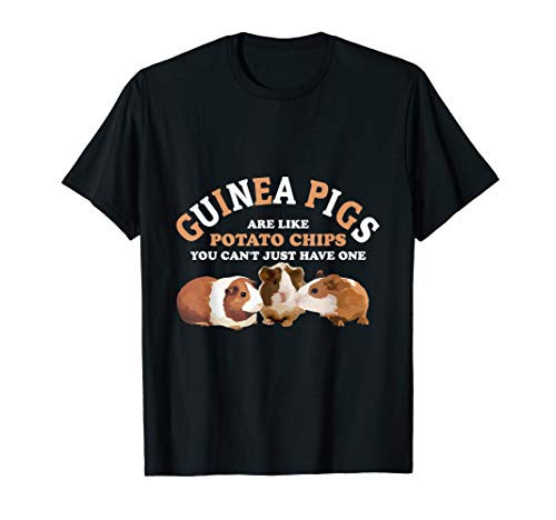 Guinea Pigs Are Like Potato Chips Guinea Pig T-Shirt