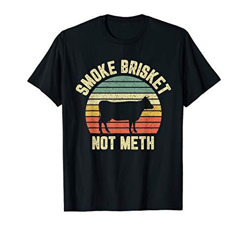 Funny BBQ Shirt Smoke Brisket Not Meth Novelty Grilling T-Shirt