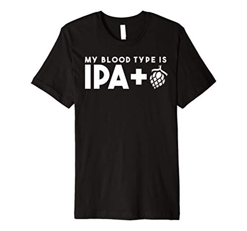 Mens Funny Craft Beer T-Shirt My Blood Type is IPA Positive