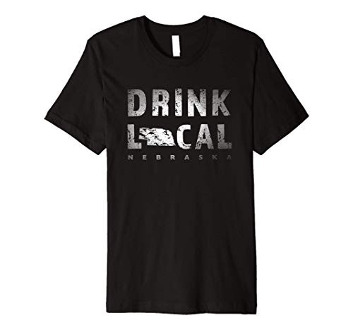 Drink Local Nebraska Craft Beer NE Breweries Souvenir Gift Premium T-Shirt