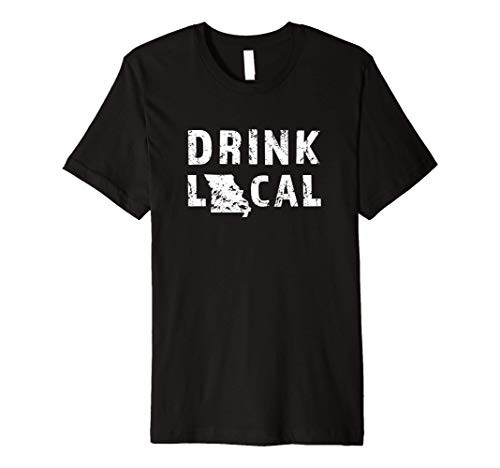 Drink Local Missouri Craft Beer MO Brewers and Breweries Gift Premium T-Shirt Drink Local Missouri Craft Beer MO Brewers and Breweries Gift Premium T-Shirt