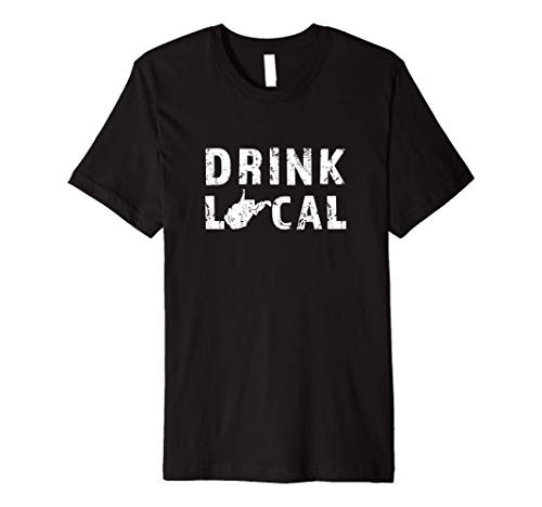 Drink Local West Virginia Craft Beer WV Brewers  and  Breweries Premium T-Shirt Drink Local West Virginia Craft Beer WV Brewers  and  Breweries Premium T-Shirt