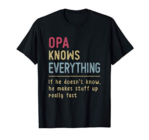 Mens Opa Know Everything - Grandpa Gift T-Shirt