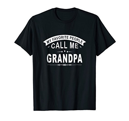 My Favorite People Call Me Grandpa Men Gift T-Shirt