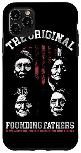 iPhone 11 Pro Max The Original Founding Fathers Native American v2 Case