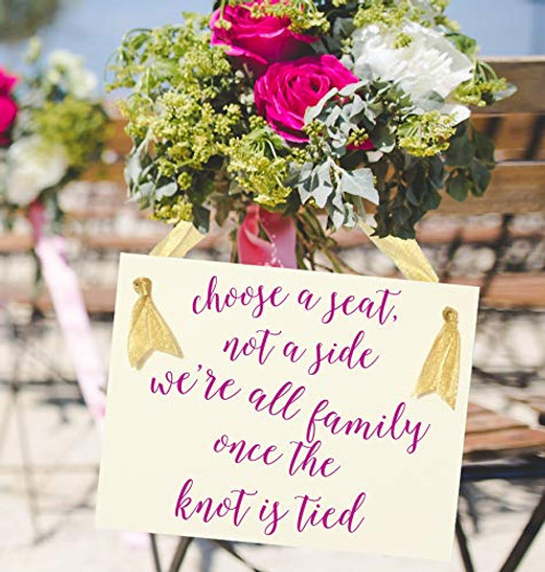 Choose A Seat Not A Side Were All Family Once The Knot Is Tied - Wedding Signage