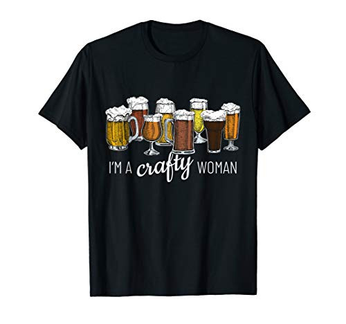 Im a Crafty Woman Craft Beer Homebrewing Local Brew Pub T-Shirt