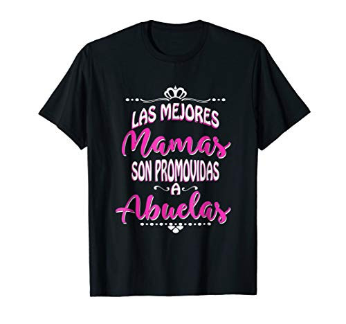 Las mejores Mamas Son Promovidas a Abuelas Shirt Abuela Tee