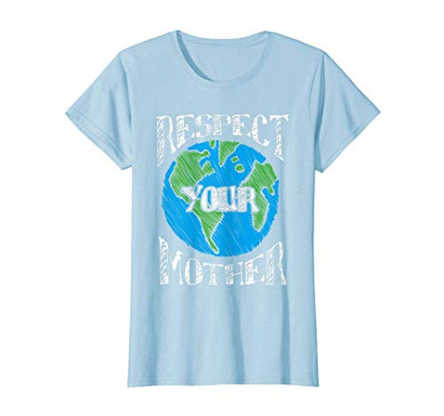 Respect Mother Planet Earth Day Climate Change Cute T-Shirt