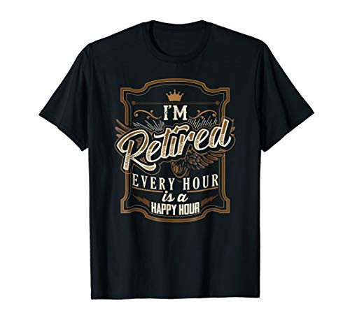 Retirement Gifts for Men Funny T-Shirt Im Retired Retirement Gifts for Men Funny T-Shirt Im Retired