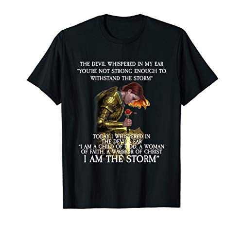 Warrior of Christ I Am The Storm T-Shirt Warrior of Christ I Am The Storm T-Shirt